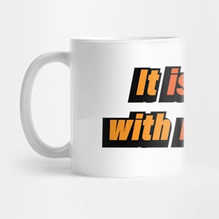 It is well with my soul - positive quote Mug